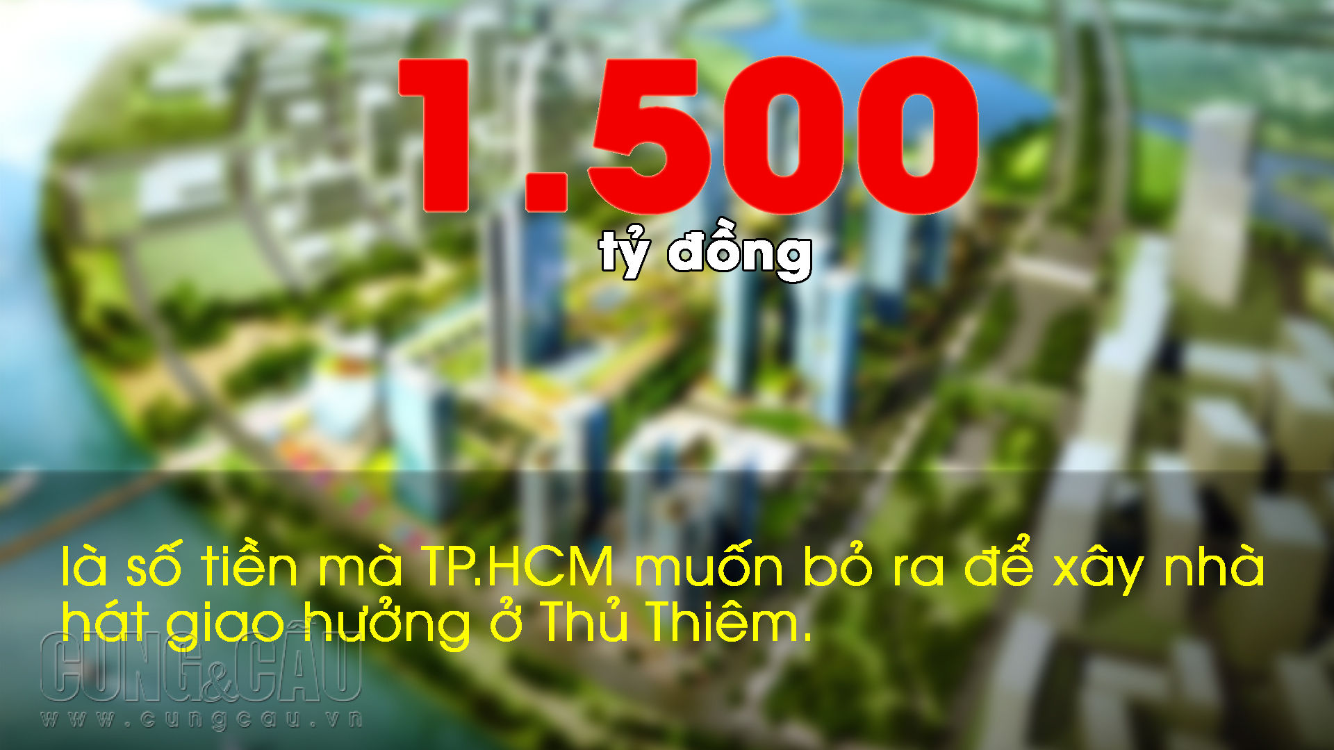 Những con số ấn tượng trong tuần: TP.HCM muốn chi 1.500 tỷ đồng xây nhà hát ở Thủ Thiêm