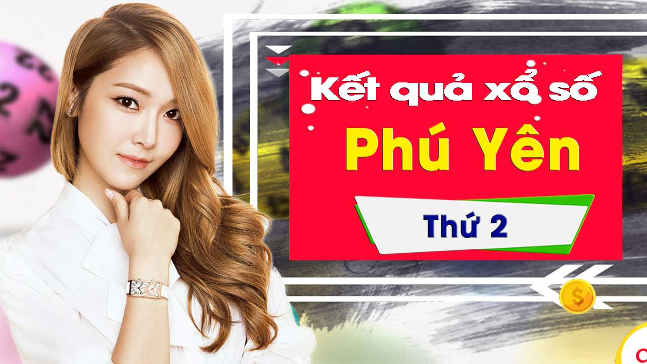 XSPY 8/4/2019: Trực tiếp xổ số Phú Yên thứ Hai ngày 8/4/2019