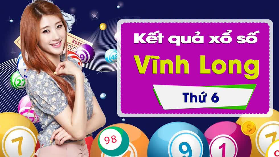 XSVL 20/12/2019: Trực tiếp xổ số Vĩnh Long thứ Sáu ngày 20/12