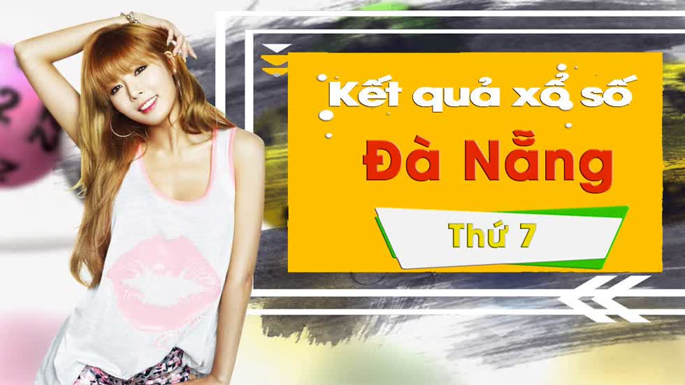 XSDNG 21/12/2019: Trực tiếp xổ số Đà Nẵng thứ Bảy ngày 21/12
