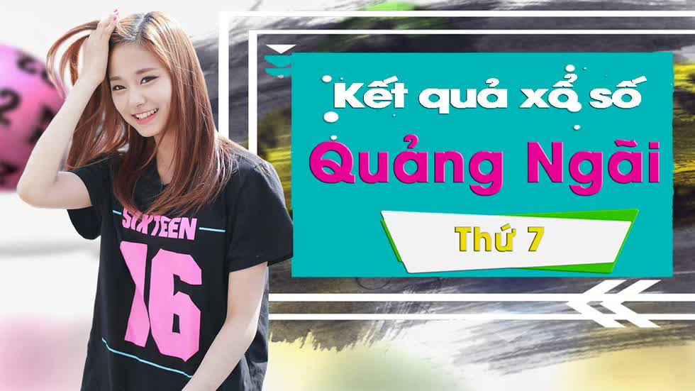 XSQNG 21/12/2019: Trực tiếp xổ số Quảng Ngãi thứ Bảy ngày 21/12