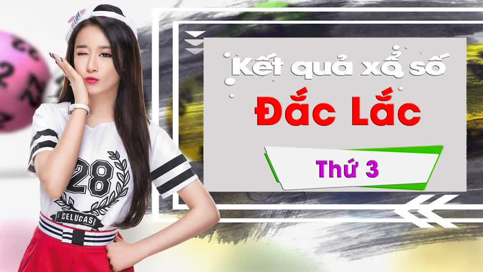 XSDLK 23/12/2019: Trực tiếp xổ số Đắk Lắk thứ Ba ngày 23/12