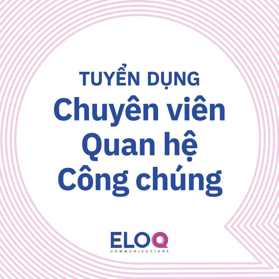 EloQ Communications tuyển Chuyên viên Quan hệ Công chúng