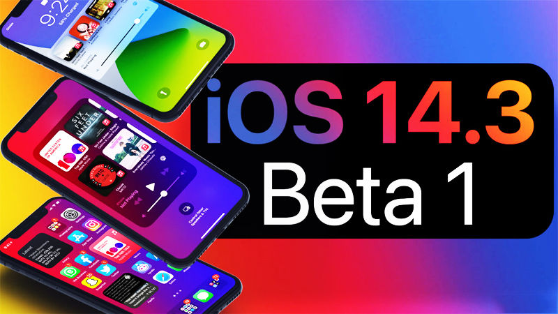 Apple phát hành iOS 14.3 và iPadOS 14.3 beta 1, sửa lỗi nóng máy trên iPhone