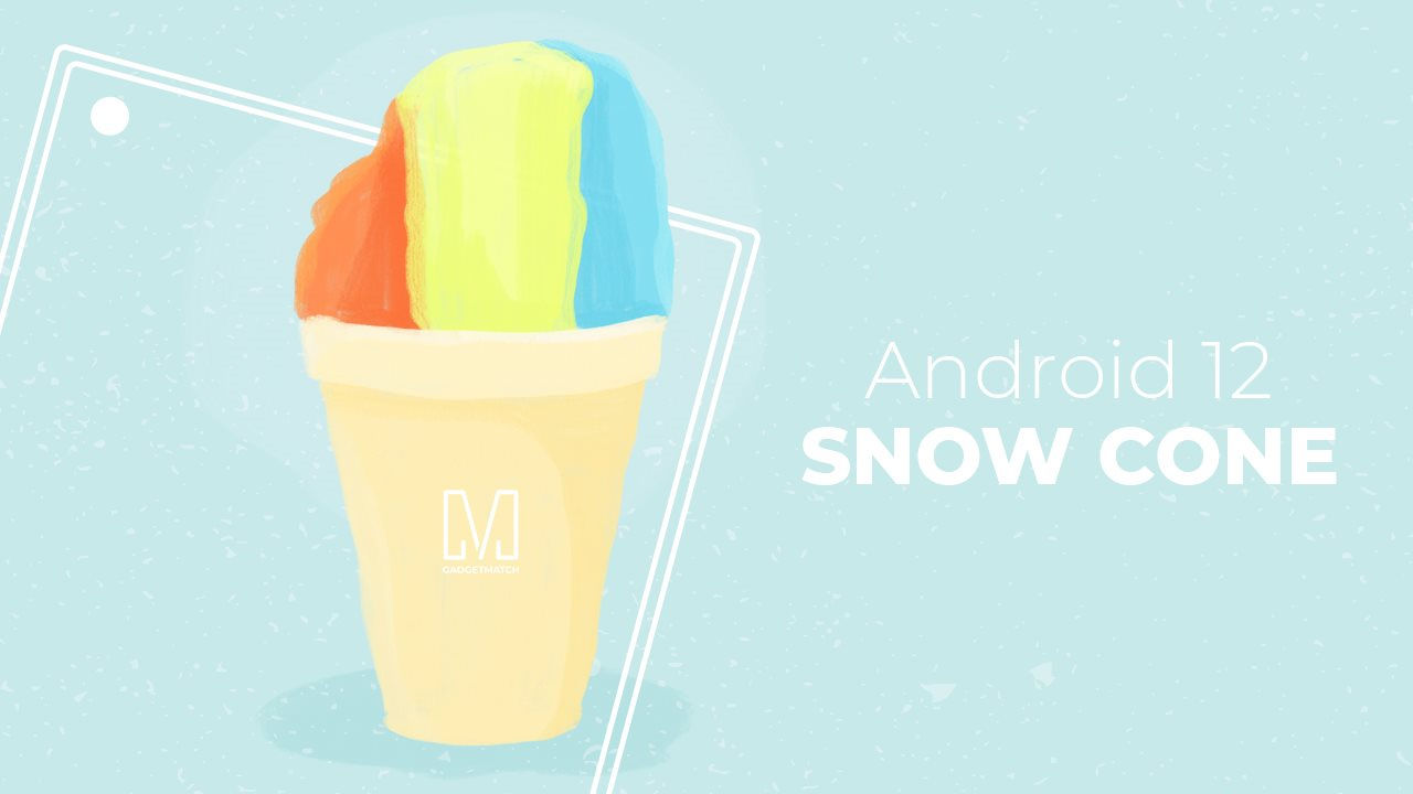 gadgetmatch-android-12-snow-cone.jpg