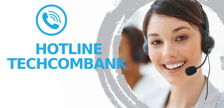 Tổng đài Techcombank - Hotline CSKH ngân hàng Techcombank 24/7 | Cập nhật 2021