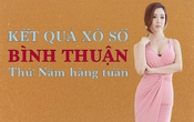 KQXSBTH 30/6/2022: Trực tiếp xổ số Bình Thuận thứ Năm ngày 30/6/2022