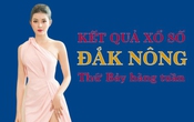 XSDNO hôm nay: Trực tiếp xổ số Đắk Nông thứ Bảy 23/9/2023