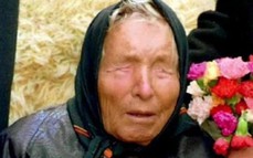 Một trong những tiên đoán rùng rợn khác của nhà tiên tri mù Baba Vanga trở thành sự thật
