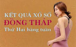 XSDT hôm nay: Trực tiếp xổ số Đồng Tháp thứ Hai ngày 20/3/2023
