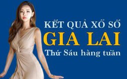 XSGL hôm nay: Trực tiếp xổ số Gia Lai thứ Sáu ngày 29/9/2023