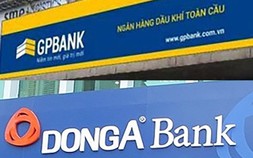 Hai nhà băng nào có thể nhận chuyển giao GPBank và Dong A Bank?