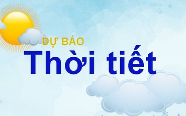 Dự báo thời tiết đêm nay và ngày mai (17-18/5): Bắc Trung Bộ trưa chiều hửng nắng