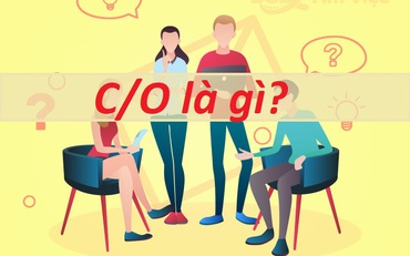 Thuật ngữ: C/O là gì? Những điều cần biết về C/O