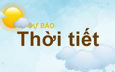 Dự báo thời tiết đêm nay và ngày mai (24-25/5): Nam Trung Bộ nắng nóng