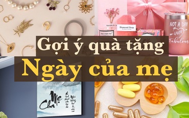 Ngày của mẹ 2022: Quà tặng ý nghĩa, độc đáo nhất