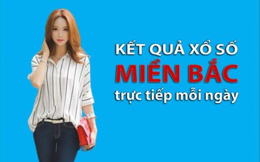 KQXSMB 28/6/2022: Trực tiếp xổ số miền Bắc thứ 3 ngày 28/6/2022