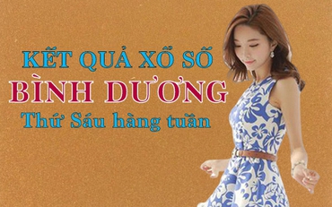 KQXSBD 12/8/2022: Trực tiếp xổ số Bình Dương thứ Sáu ngày 12/8/2022