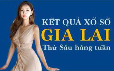 KQXSGL 12/8/2022: Trực tiếp xổ số Gia Lai thứ Sáu ngày 12/8/2022