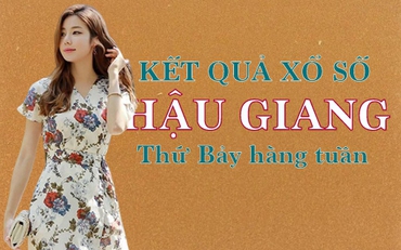 KQXSHG 13/8/2022: Trực tiếp xổ số Hậu Giang thứ Bảy ngày 13/8/2022