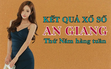 KQXSAG 18/8/2022: Trực tiếp xổ số An Giang thứ Năm ngày 18/8/2022
