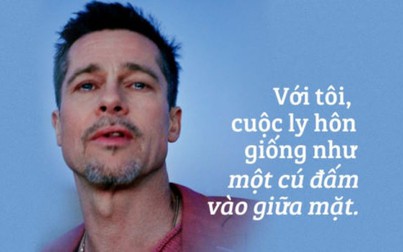 Chia sẻ đau lòng của Brad Pitt trong bài phỏng vấn đầu tiên hậu ly hôn