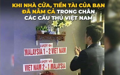 Ảnh chế hài hước trận chung kết lượt đi Malaysia vs Việt Nam