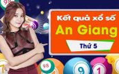 XSAG 3/1: Trực tiếp xổ số đài An Giang thứ Năm ngày 3/1/2019