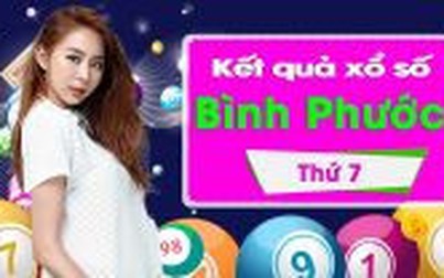 XSBP 5/1/2019: Trực tiếp xổ số đài Bình Phước thứ Bảy ngày 5/1/2019