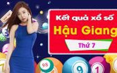 XSHG 5/1/2019: Trực tiếp xổ số đài Hậu Giang thứ Bảy ngày 5/1/2019