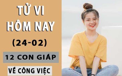 Tử vi hôm nay 24/2/2019 về công việc của 12 con giáp: Tỵ giàu trí tưởng tượng, Ngọ buồn tẻ chán nản