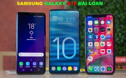 Cảnh giác với Galaxy S10+ Đài Loan giá 3 triệu đang tràn lan trên mạng