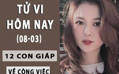 Tử vi 8/3/2019 về công việc của 12 con giáp: Dậu khủng hoảng, Dần mệt mỏi căng thẳng