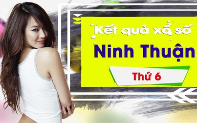 XSNT 26/7/2019: Trực tiếp xổ số Ninh Thuận thứ Sáu ngày 26/7