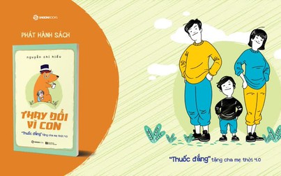 Nhiều cha mẹ Việt dạy con sai cách, Tiến sĩ Nguyễn Chí Hiếu ra mắt sách “Thay đổi vì con”