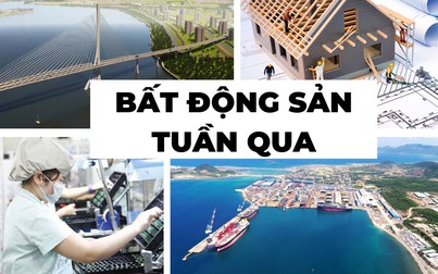 Bất động sản tuần qua: Tạm dừng triển khai đặc khu kinh tế Bắc Vân Phong, gần 16 tỷ USD vốn ngoại đăng ký vào Việt Nam
