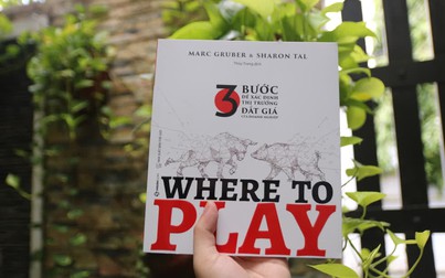 'Where to play', bí quyết khám phá những cơ hội thị trường đắt giá