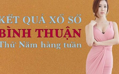 XSBTH 17/12/2020 – KQXSBTH 17/12/2020: Trực tiếp xổ số Bình Thuận thứ Năm ngày 17/12/2020