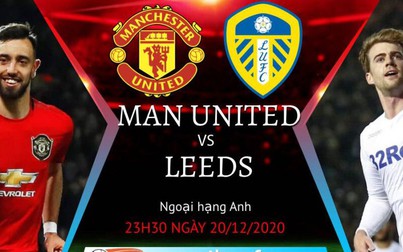 Lịch thi đấu bóng đá hôm nay 20/12: Manchester United - Leeds United