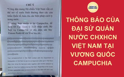 Người Việt Nam ở Campuchia muốn về nước phải làm sao?