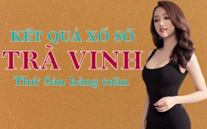 KQXSTV 9/4/2021: Trực tiếp xổ số Trà Vinh thứ Sáu ngày 9/4/2021