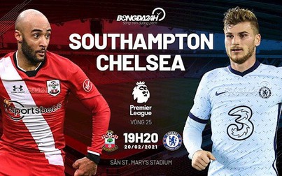 Lịch thi đấu bóng đá hôm nay 20/2: Southampton - Chelsea