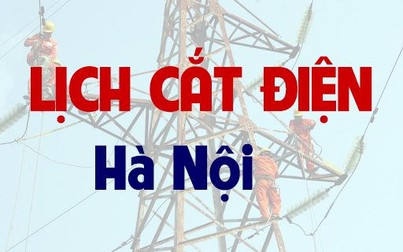 Lịch cắt điện Hà Nội từ ngày 18/4 - 24/4/2021