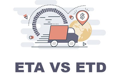 ETA là gì, ETD là gì? Phân biệt ETA và ETD trong vận tải
