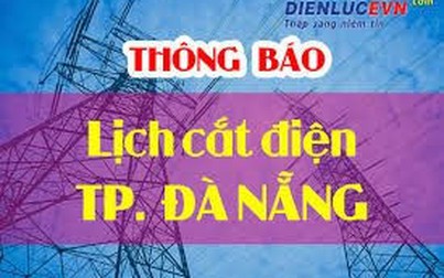 Lịch cúp điện Đà Nẵng từ ngày 20/3-26/3/2022