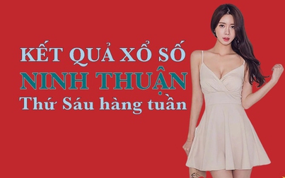 KQXSNT 13/5/2022: Trực tiếp xổ số Ninh Thuận thứ Sáu ngày 13/5/2022