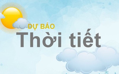 Dự báo thời tiết đêm nay và ngày mai (9-10/5): Tây Nguyên, Nam Bộ ngày nắng
