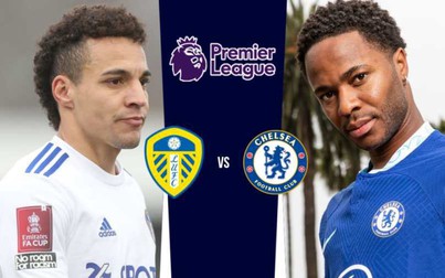 Link xem trực tiếp Leeds vs Chelsea, lúc 20h hôm nay 21/8