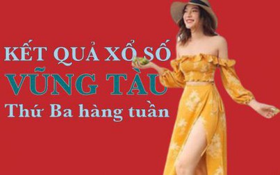 XSVT hôm nay: Trực tiếp xổ số Vũng Tàu thứ Ba ngày 17/1/2023