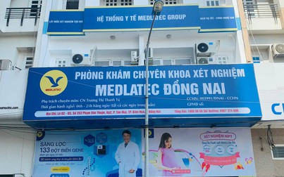 Phòng khám MEDLATEC Đồng Nai bị đình chỉ hoạt động 3 tháng